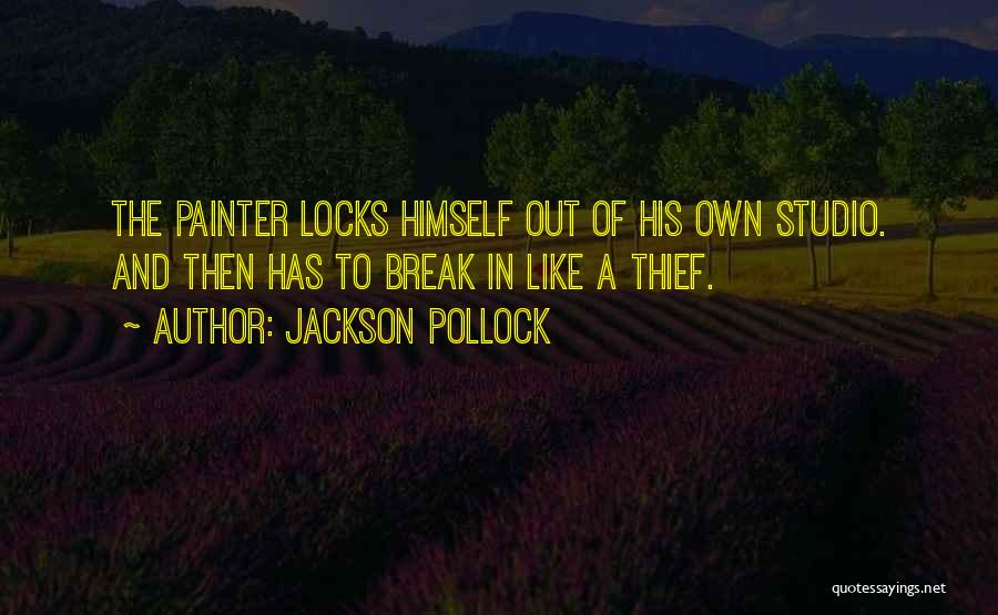 Thief Quotes By Jackson Pollock