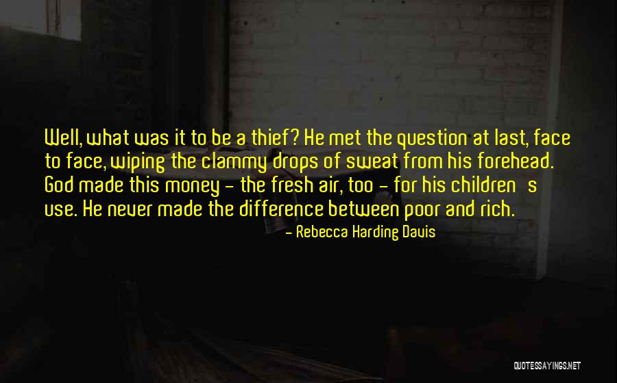 Thief Quotes By Rebecca Harding Davis