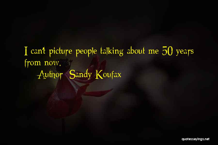 Thielen Student Quotes By Sandy Koufax