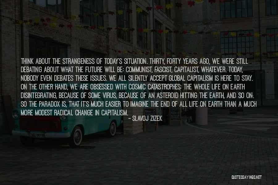 Thielens Quotes By Slavoj Zizek Thielens Quotes By Slavoj Zizek