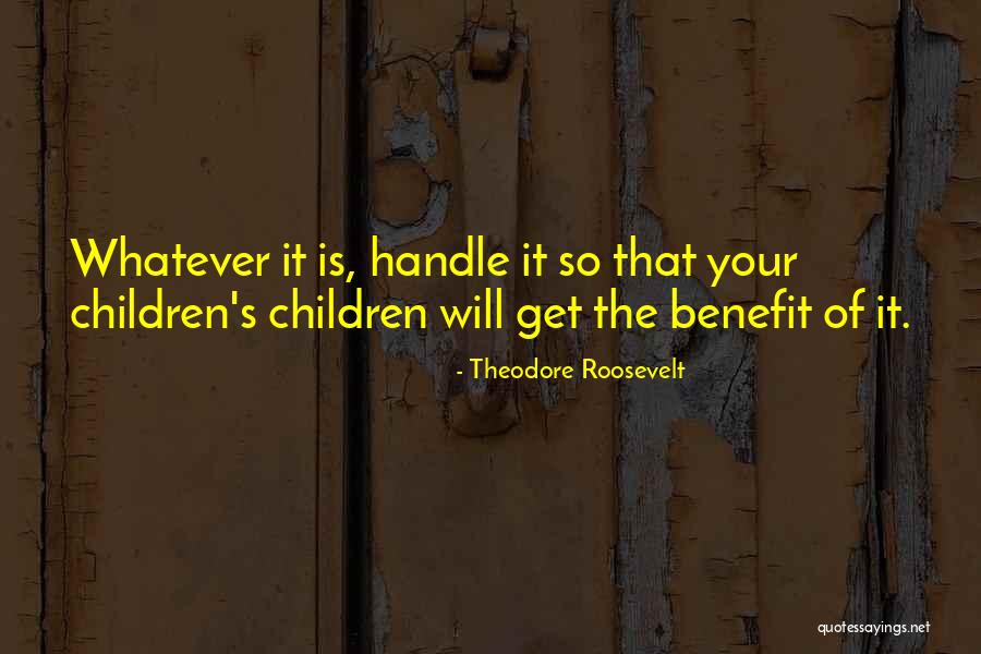 Thielke Arbor Quotes By Theodore Roosevelt Thielke Arbor Quotes By Theodore Roosevelt