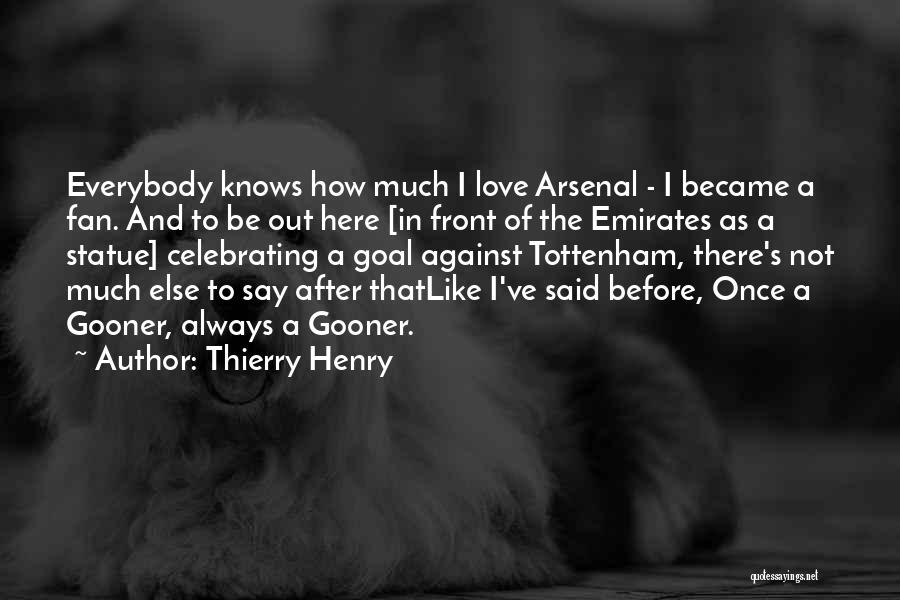 Thierry Henry Arsenal Quotes By Thierry Henry