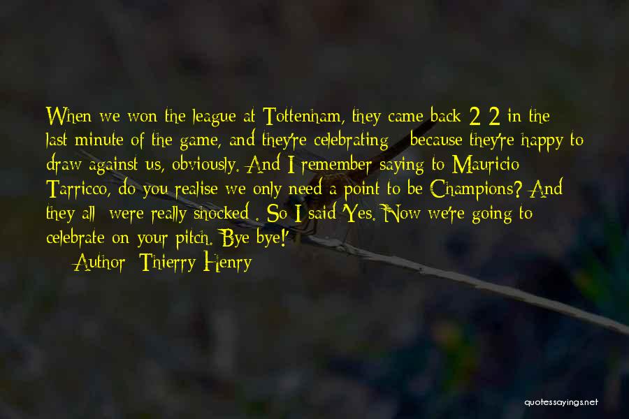 Thierry Henry Tottenham Quotes By Thierry Henry