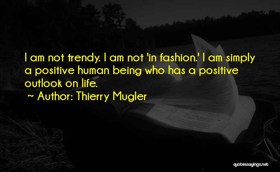 Thierry Mugler Quotes 2222624