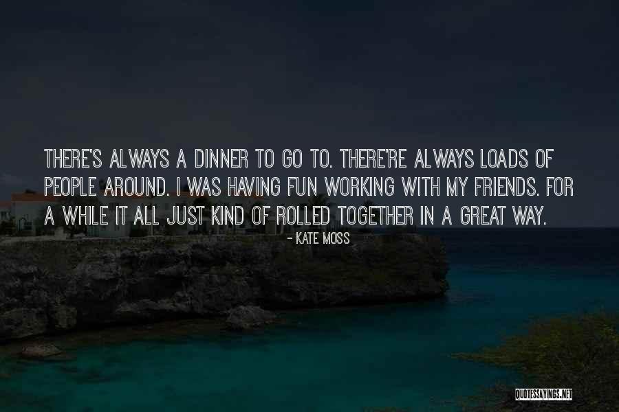 Thiers Ville Quotes By Kate Moss Thiers Ville Quotes By Kate Moss