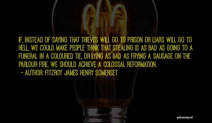 Thieves And Liars Quotes By FitzRoy James Henry Somerset