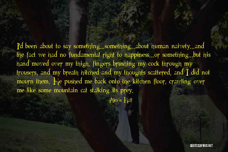 Thigh And Back Quotes By Alexis Hall Thigh And Back Quotes By Alexis Hall
