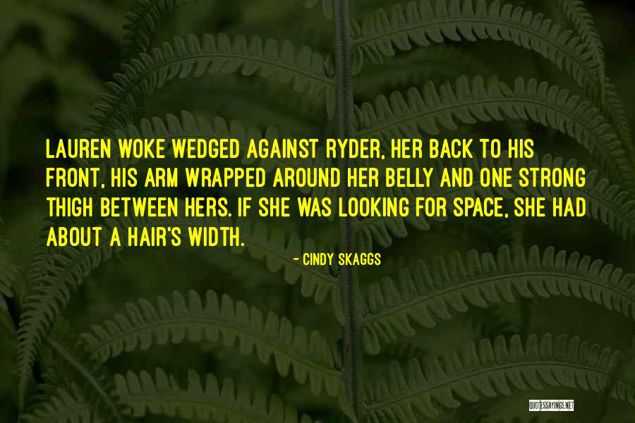 Thigh And Back Quotes By Cindy Skaggs Thigh And Back Quotes By Cindy Skaggs