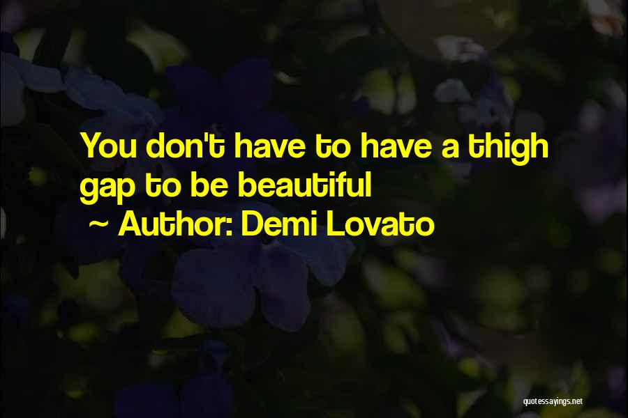 Thigh Gap Quotes By Demi Lovato