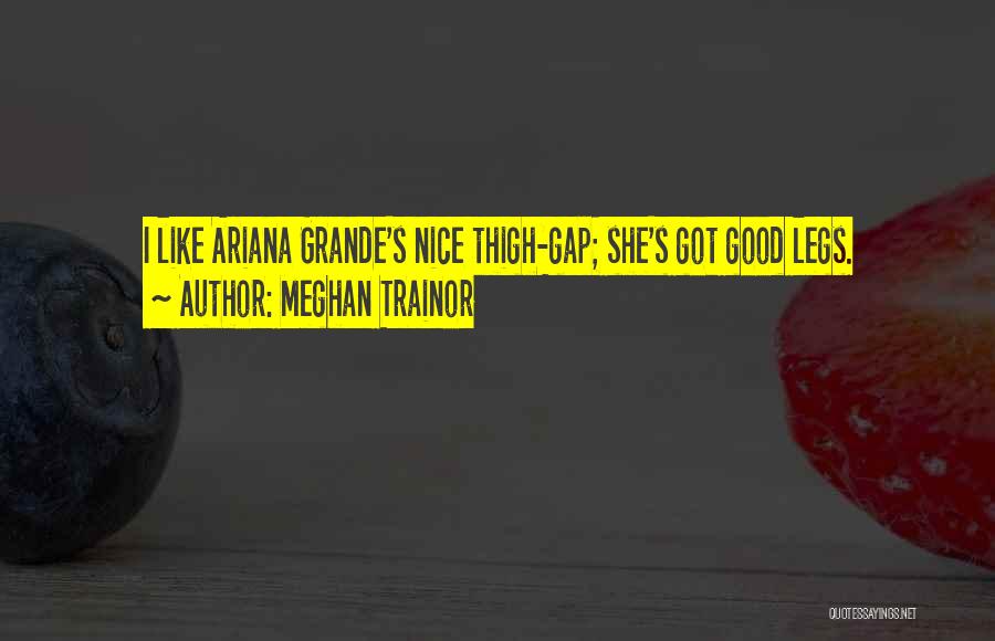 Thigh Gap Quotes By Meghan Trainor