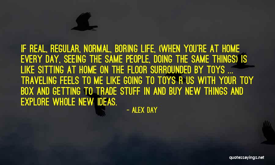 Thighbones Quotes By Alex Day
