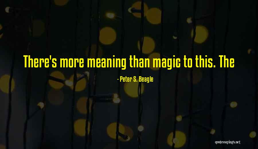 Thileepan Patpanathan Quotes By Peter S. Beagle Thileepan Patpanathan Quotes By Peter S. Beagle