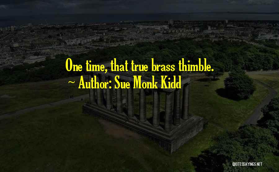 Thimble Quotes By Sue Monk Kidd