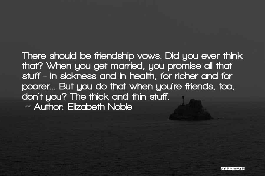 Thin And Thick Quotes By Elizabeth Noble