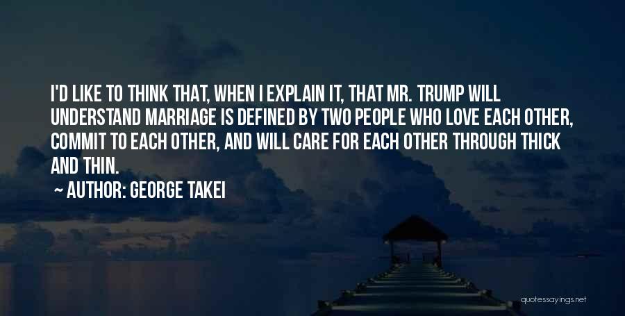 Thin And Thick Quotes By George Takei