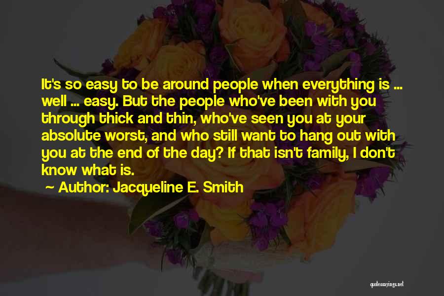 Thin And Thick Quotes By Jacqueline E. Smith