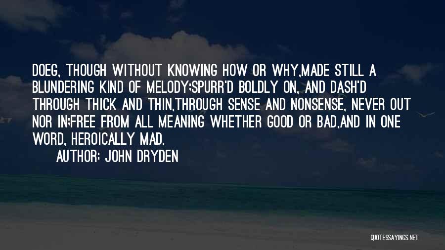 Thin And Thick Quotes By John Dryden