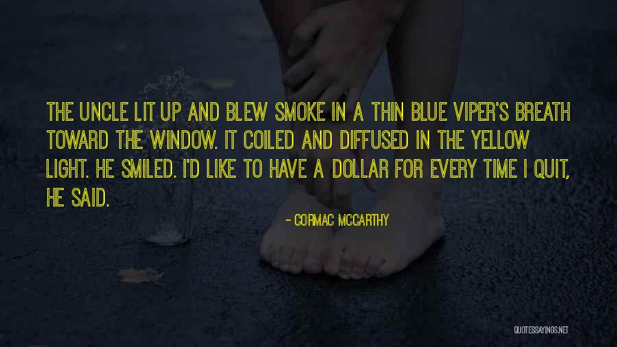 Thin Blue Quotes By Cormac McCarthy Thin Blue Quotes By Cormac McCarthy