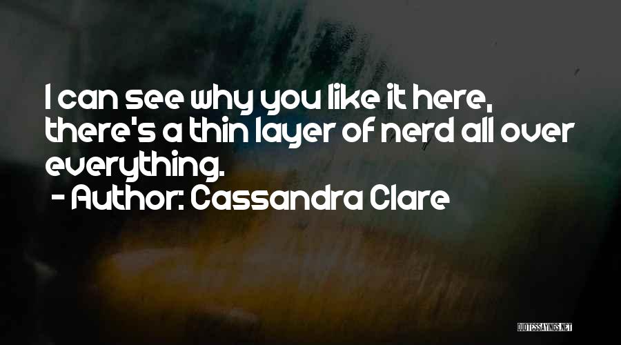 Thin Layer Quotes By Cassandra Clare