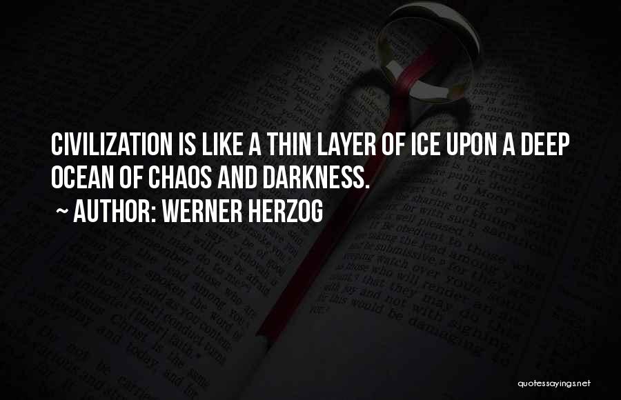 Thin Layer Quotes By Werner Herzog