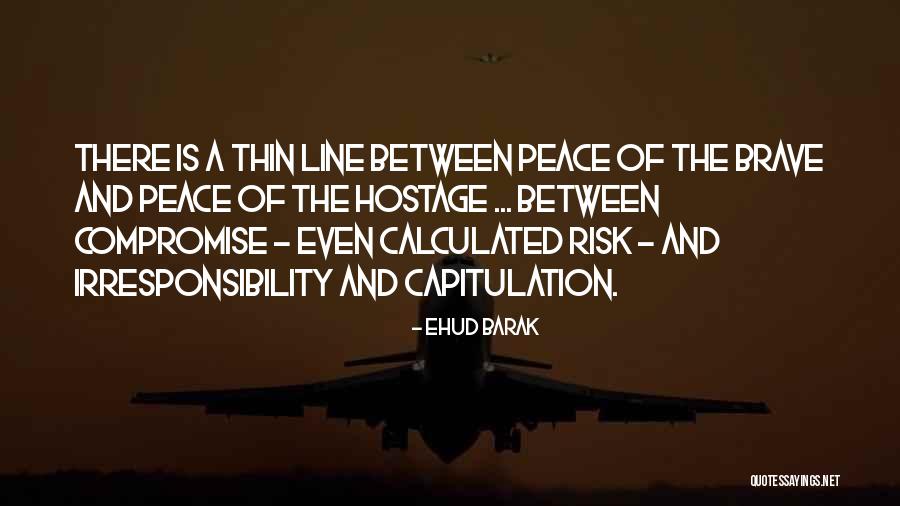 Thin Line Quotes By Ehud Barak Thin Line Quotes By Ehud Barak