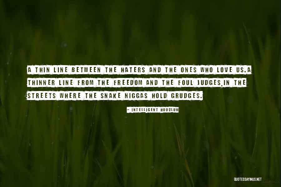 Thin Line Quotes By Intelligent Hoodlum Thin Line Quotes By Intelligent Hoodlum