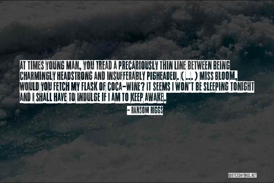 Thin Line Quotes By Ransom Riggs Thin Line Quotes By Ransom Riggs