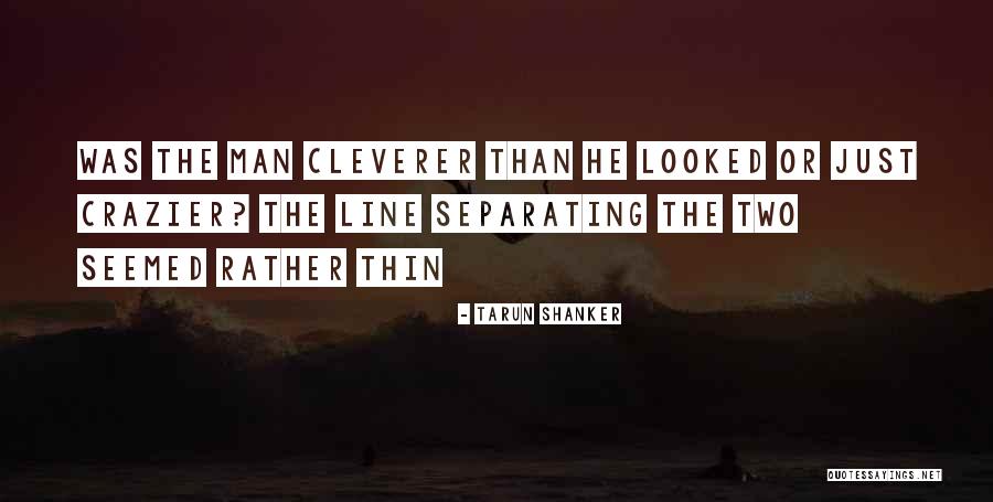 Thin Line Quotes By Tarun Shanker Thin Line Quotes By Tarun Shanker