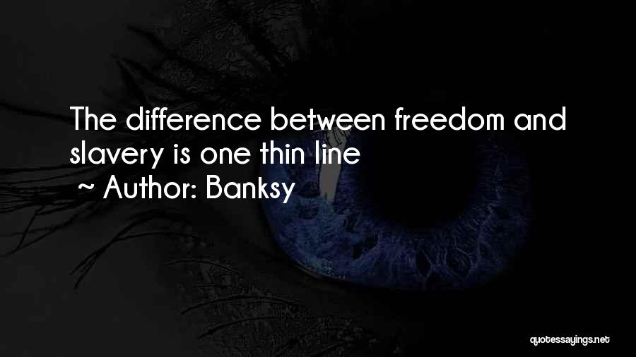 Thin Lines Quotes By Banksy
