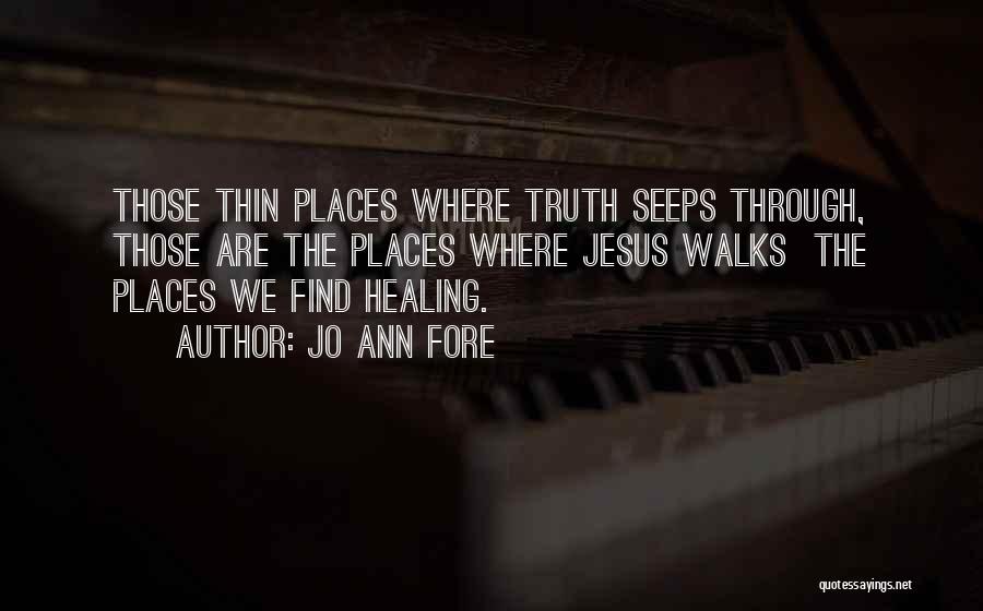 Thin Places Quotes By Jo Ann Fore