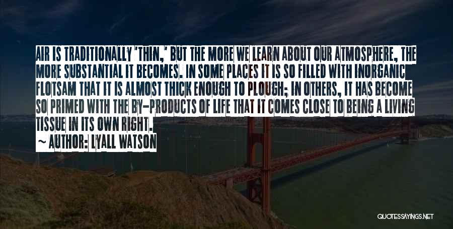 Thin Places Quotes By Lyall Watson