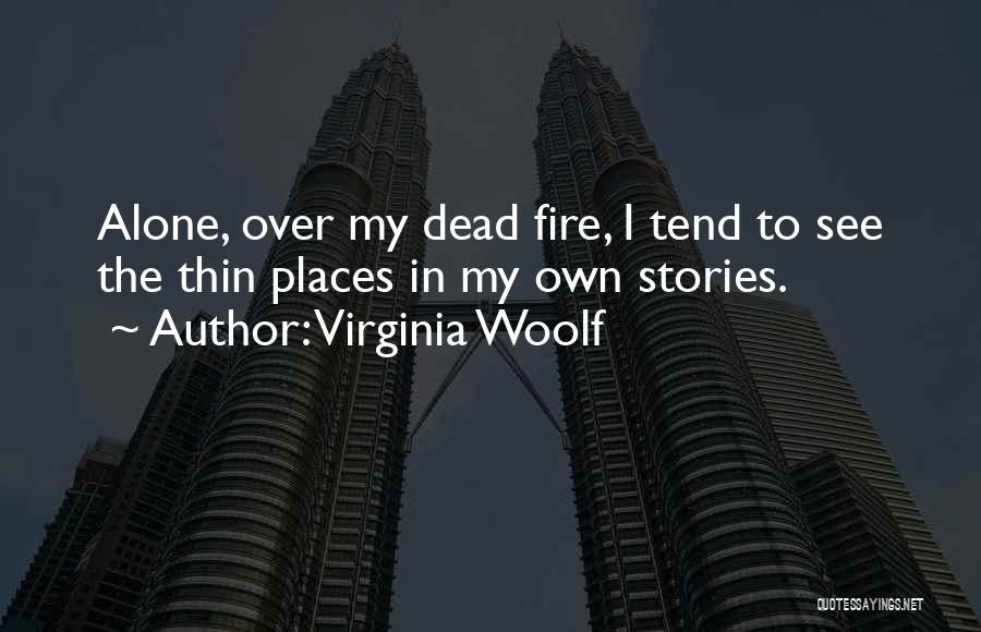 Thin Places Quotes By Virginia Woolf