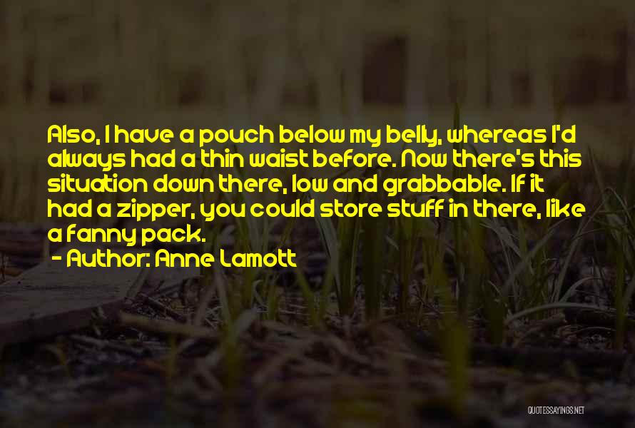 Thin Waist Quotes By Anne Lamott