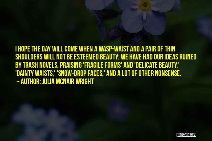 Thin Waist Quotes By Julia McNair Wright