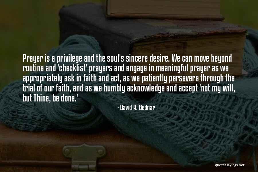 Thine Will Be Done Quotes By David A. Bednar Thine Will Be Done Quotes By David A. Bednar