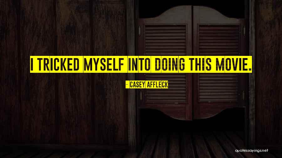 Thing 1 And Thing 2 Movie Quotes By Casey Affleck Thing 1 And Thing 2 Movie Quotes By Casey Affleck