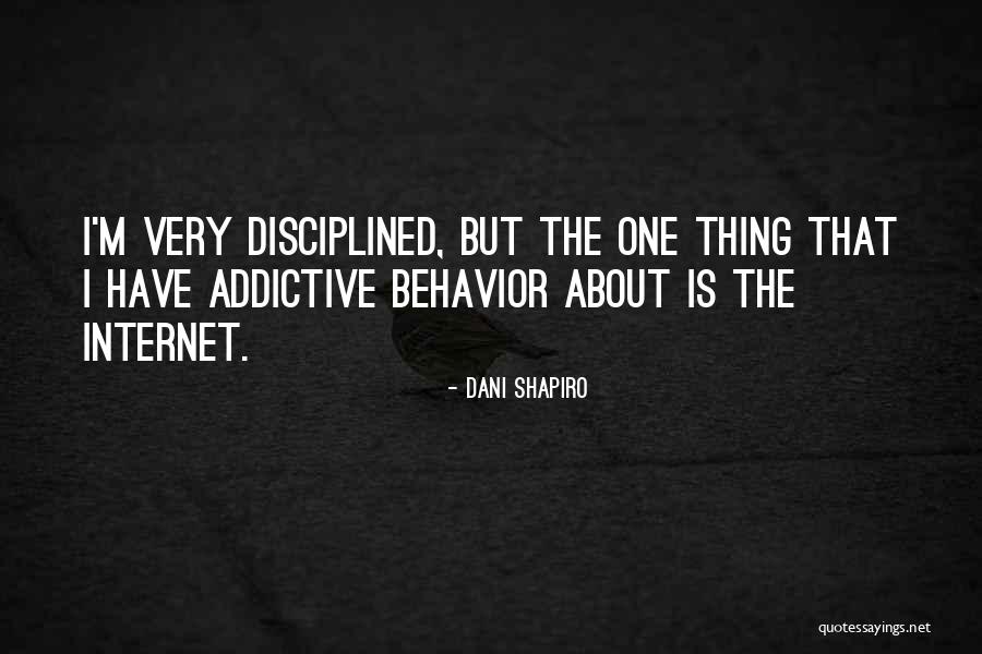 Thing About Internet Quotes By Dani Shapiro Thing About Internet Quotes By Dani Shapiro