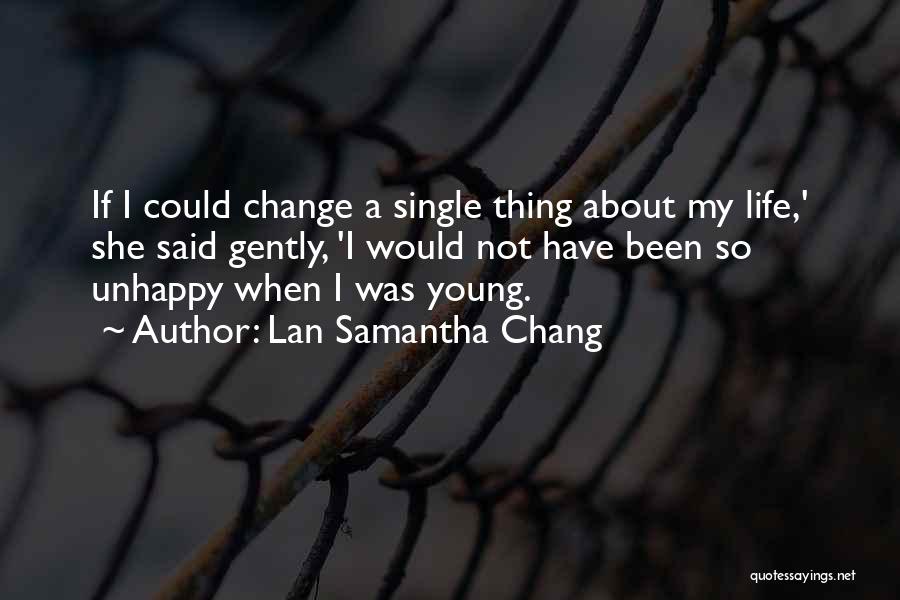 Thing About Life Quotes By Lan Samantha Chang