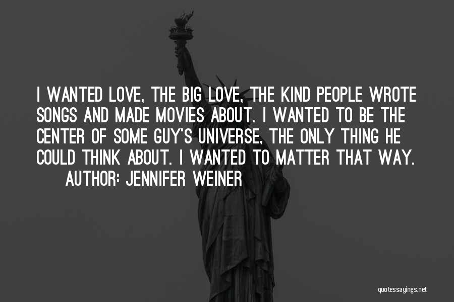 Thing About Love Quotes By Jennifer Weiner