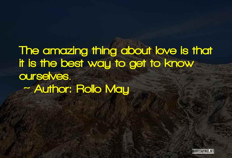 Thing About Love Quotes By Rollo May