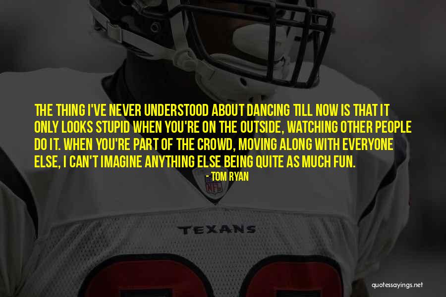 Thing About Moving On Quotes By Tom Ryan Thing About Moving On Quotes By Tom Ryan
