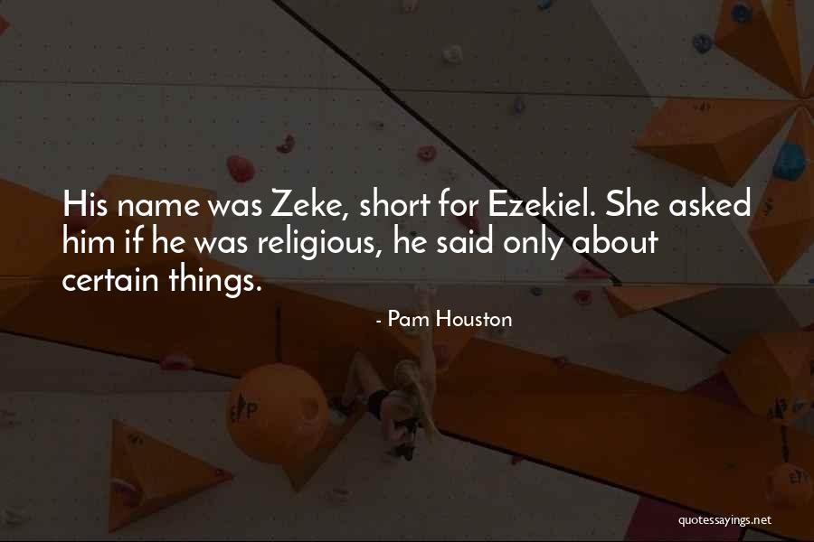 Thing About Pam Quotes By Pam Houston Thing About Pam Quotes By Pam Houston