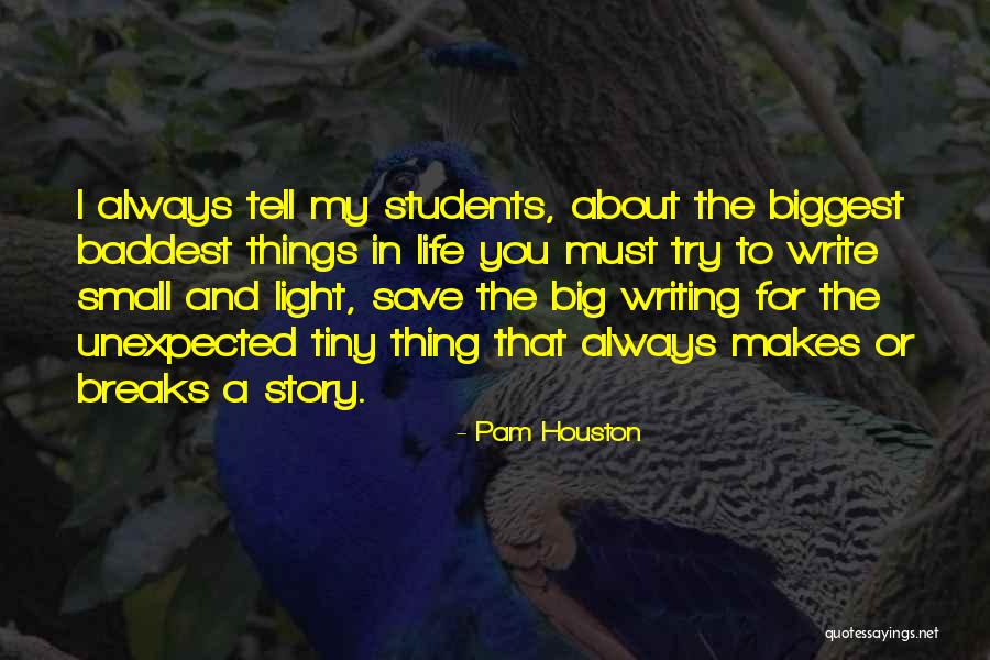 Thing About Pam Quotes By Pam Houston Thing About Pam Quotes By Pam Houston