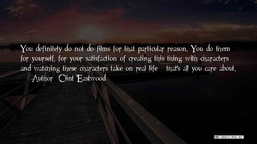 Thing About You Quotes By Clint Eastwood