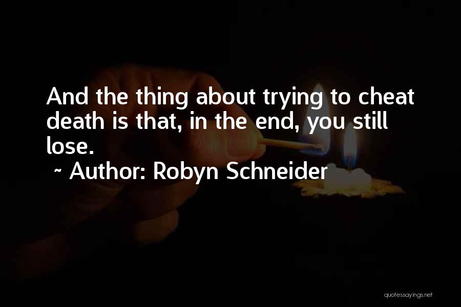 Thing About You Quotes By Robyn Schneider