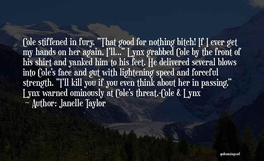 Thing All About Lynx Quotes By Janelle Taylor