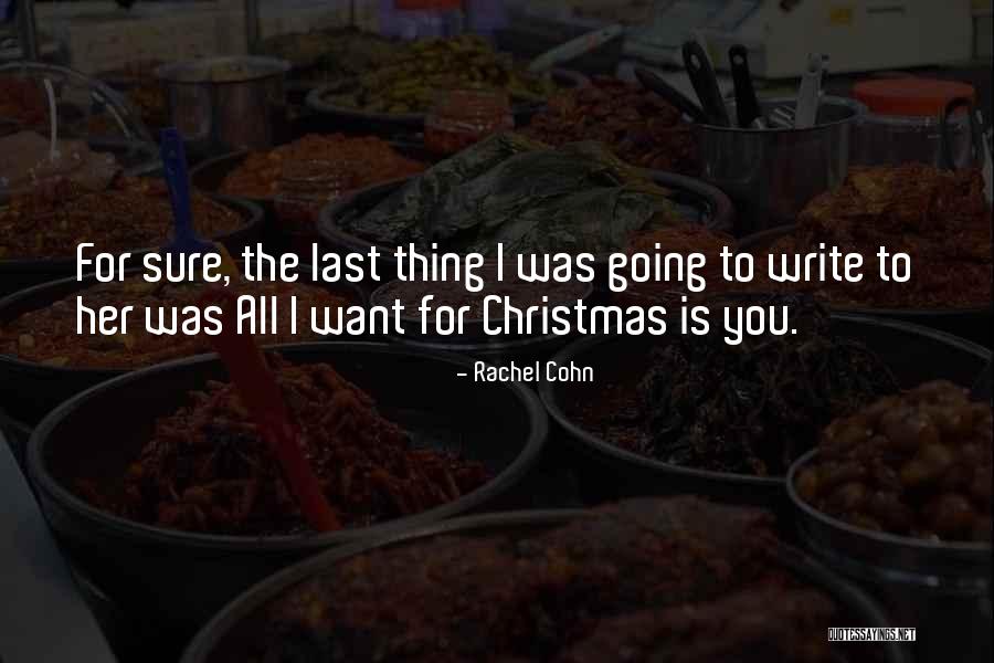 Thing For Christmas Quotes By Rachel Cohn Thing For Christmas Quotes By Rachel Cohn