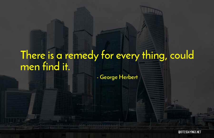 Thing For Men Quotes By George Herbert Thing For Men Quotes By George Herbert