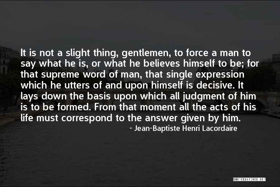 Thing For Men Quotes By Jean-Baptiste Henri Lacordaire Thing For Men Quotes By Jean-Baptiste Henri Lacordaire