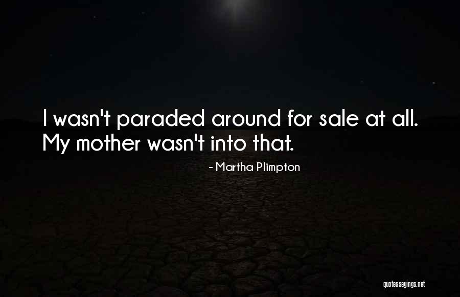 Thing For Sale Quotes By Martha Plimpton Thing For Sale Quotes By Martha Plimpton